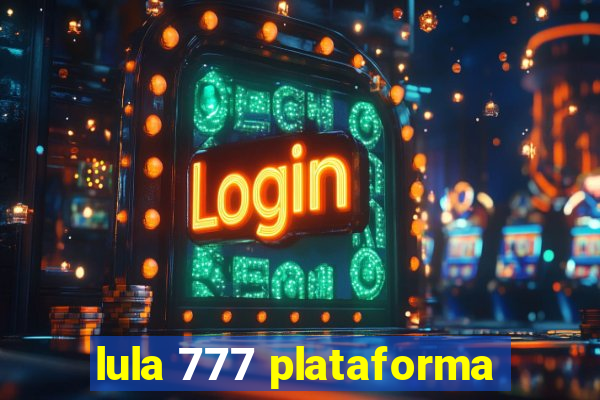 lula 777 plataforma